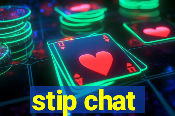 stip chat